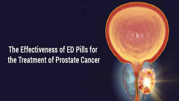 The Effectiveness of ED Pills for the Treatment of Prostate Cancer